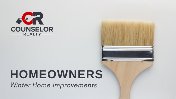 Winter Home Improvement - Homeowners - Counselor Realty
